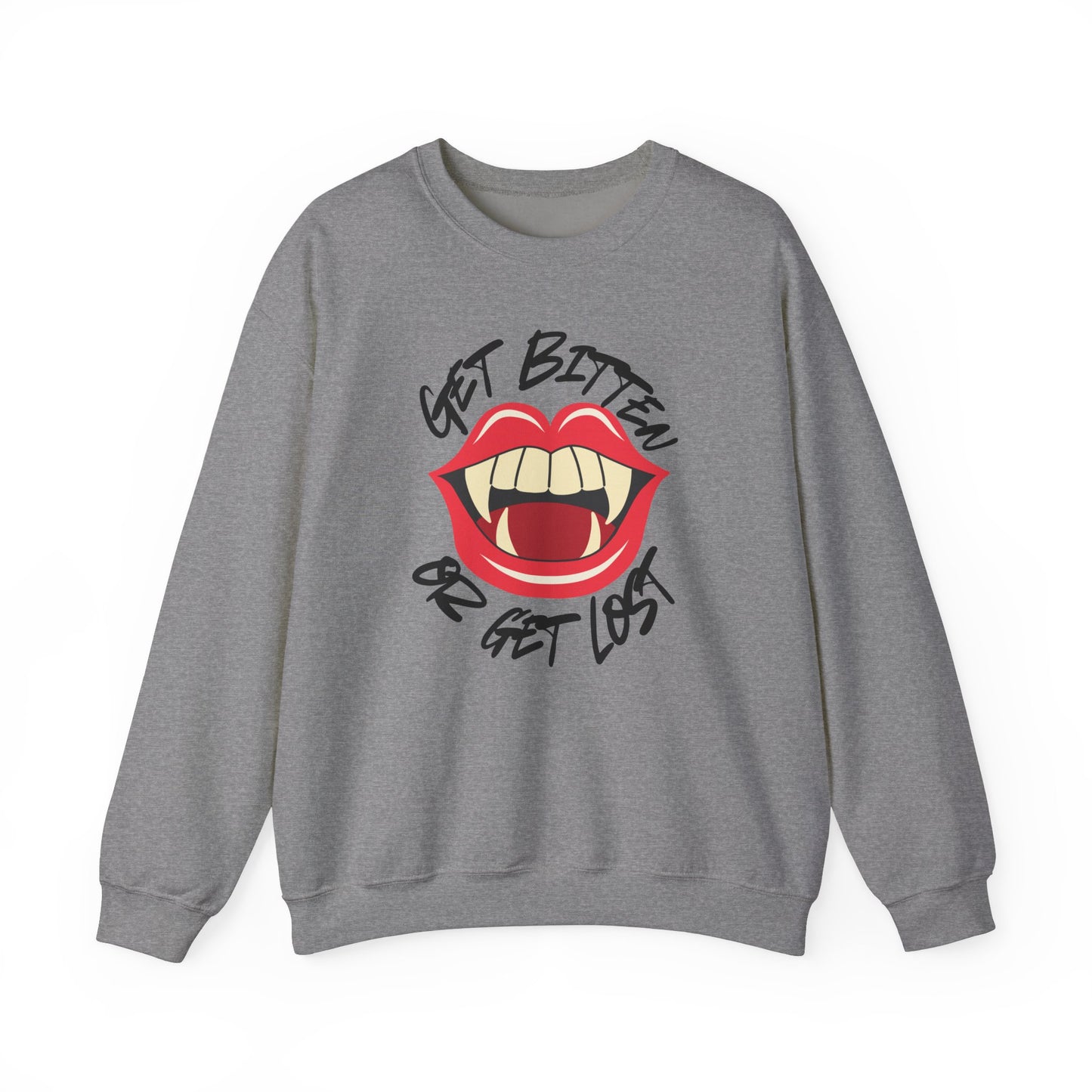 Get Bitten or Get Lost Sweatshirt