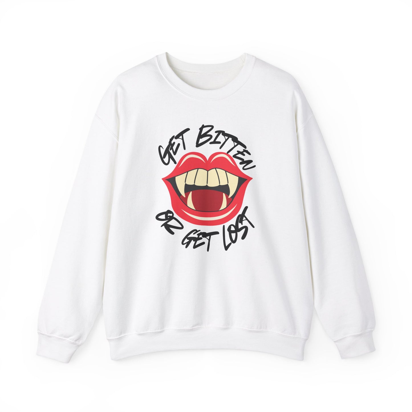 Get Bitten or Get Lost Sweatshirt