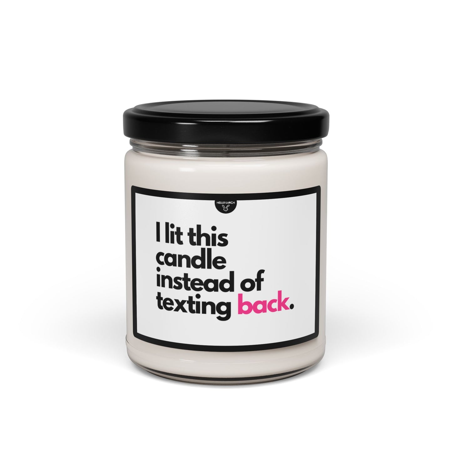 I Lit This Candle Instead of Texting Back Candle