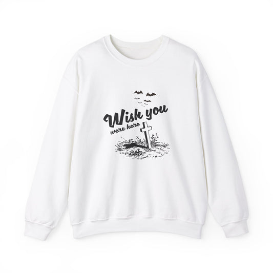 Wish You Were Here Sweatshirt