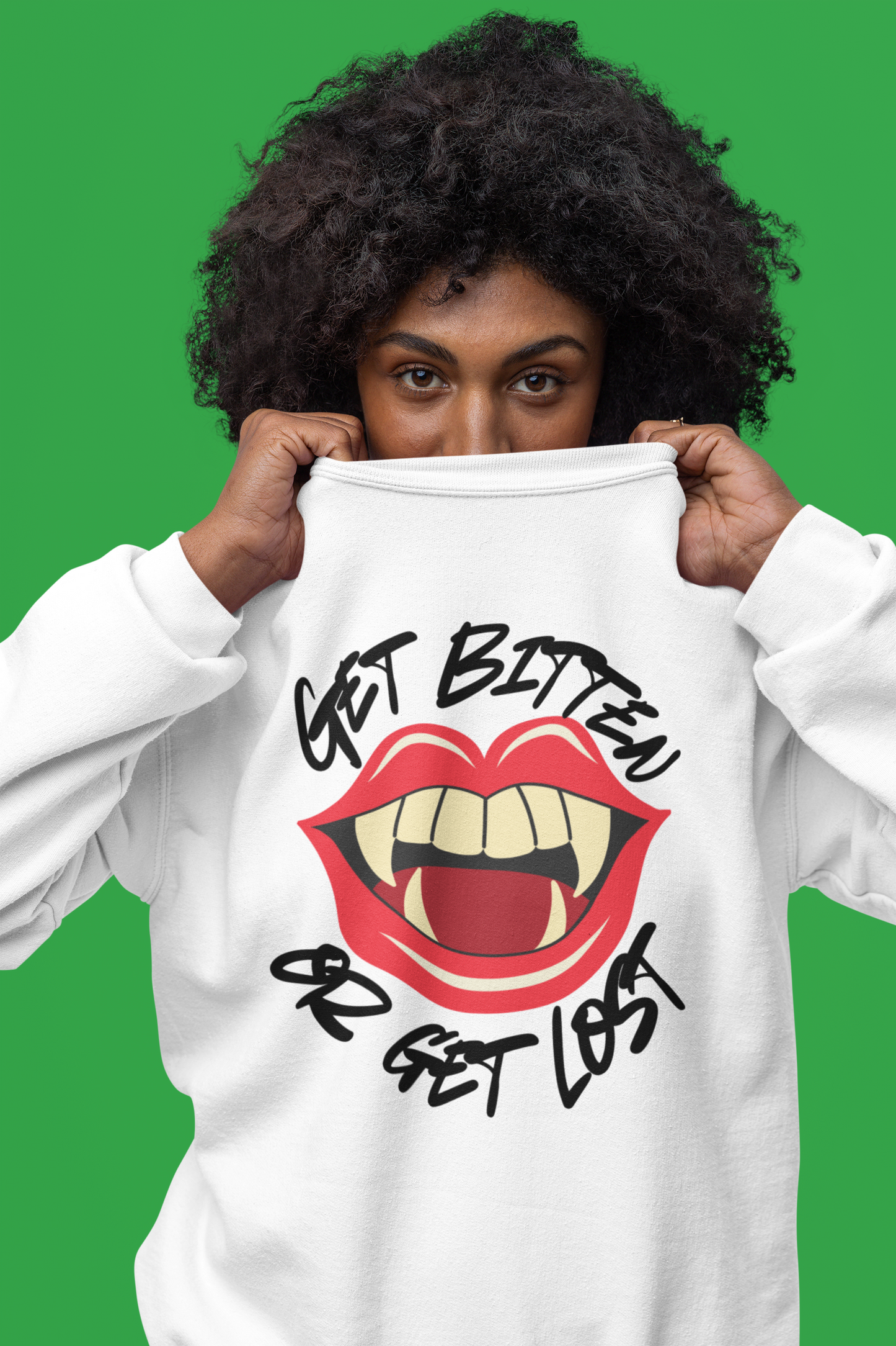 Get Bitten or Get Lost Sweatshirt