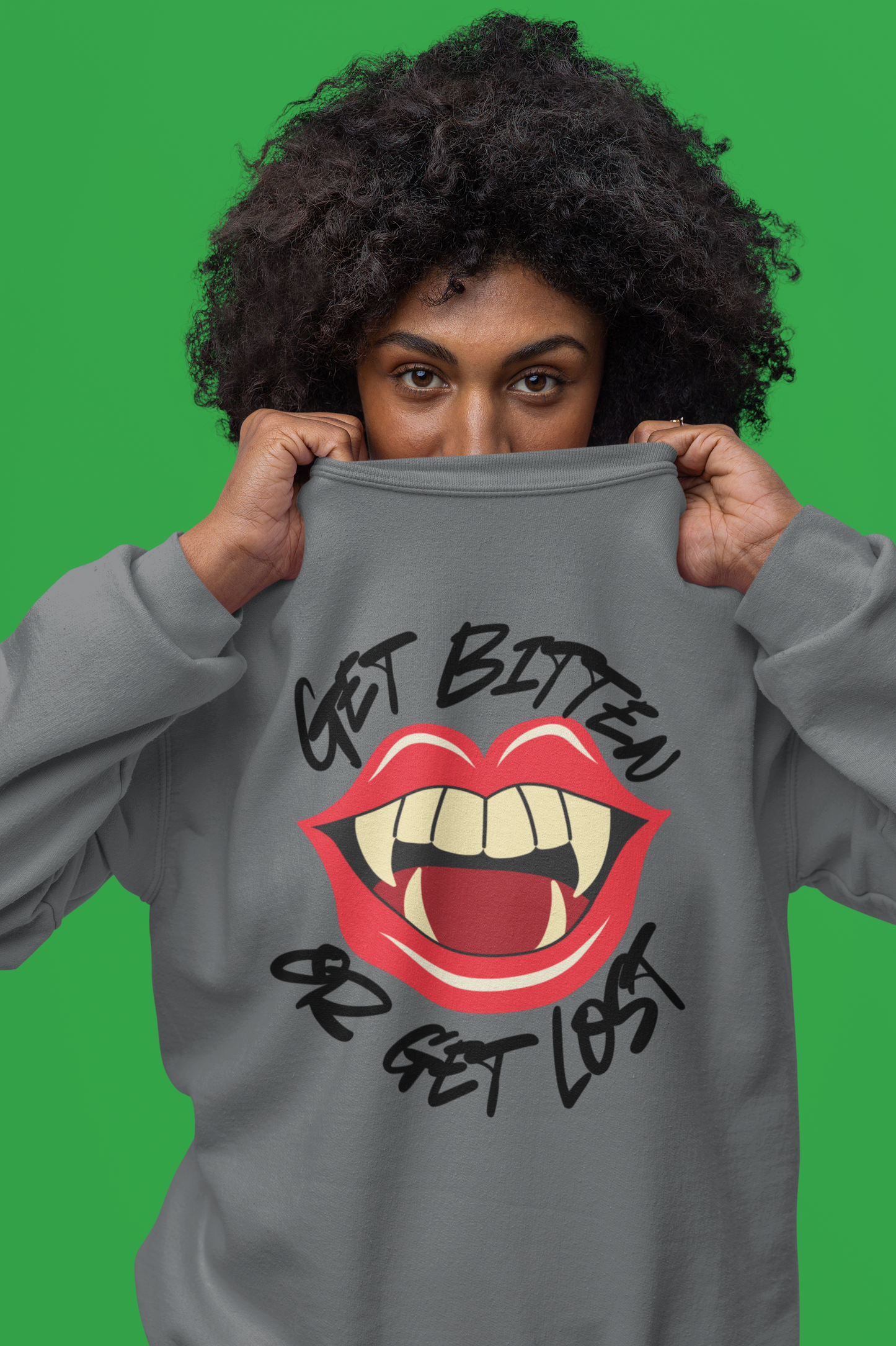 Get Bitten or Get Lost Sweatshirt