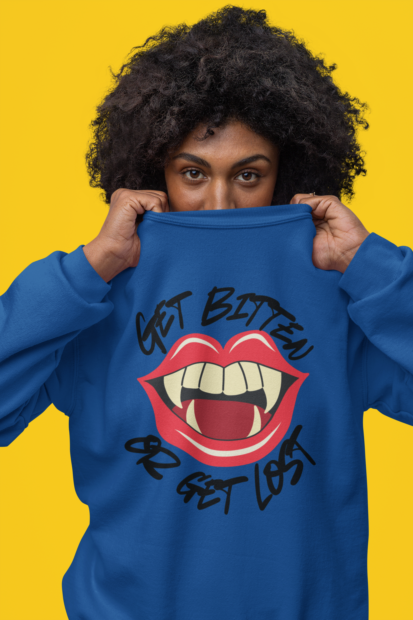 Get Bitten or Get Lost Sweatshirt